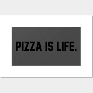 Pizza Is Life Posters and Art